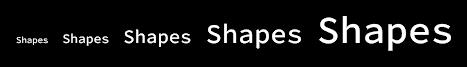 The word Shapes at five rising sizes sitting on one baseline